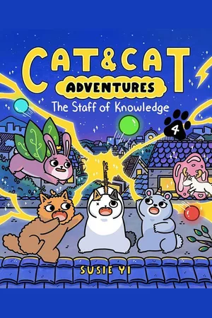 Barnes & Noble Cat & Cat Adventures: The Staff of Knowledge by Susie Yi